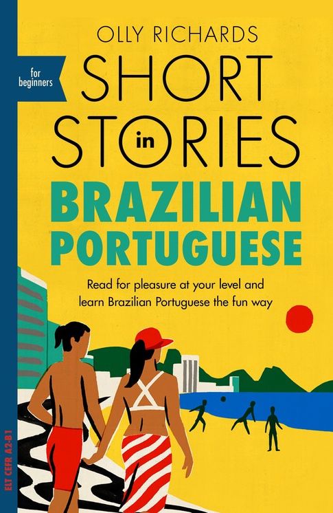 Teach Yourself Short Stories in Brazilian Portuguese for Beginners : Read for Pleasure at Your Level and Learn Brazilian Portuguese the Fun Way!