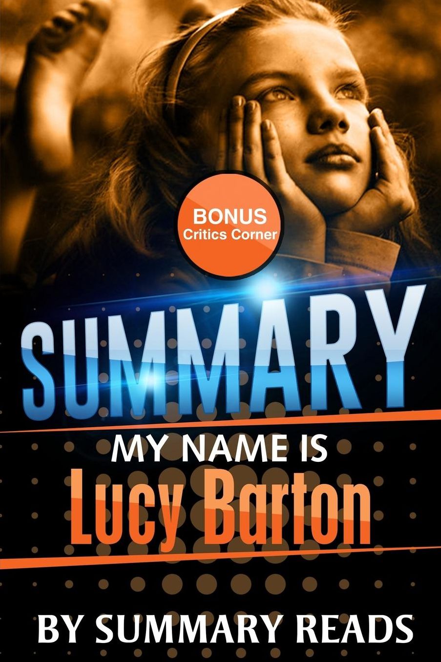 Summary: My Name Is Lucy Barton: A Novel by Elizabeth Strout with BONUS Critics Corner