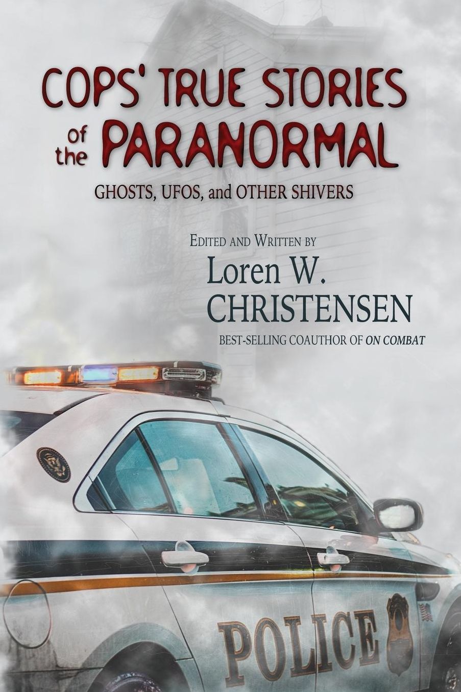 Cops' True Stories of the Paranormal: Ghost, Ufos, and Other Shivers
