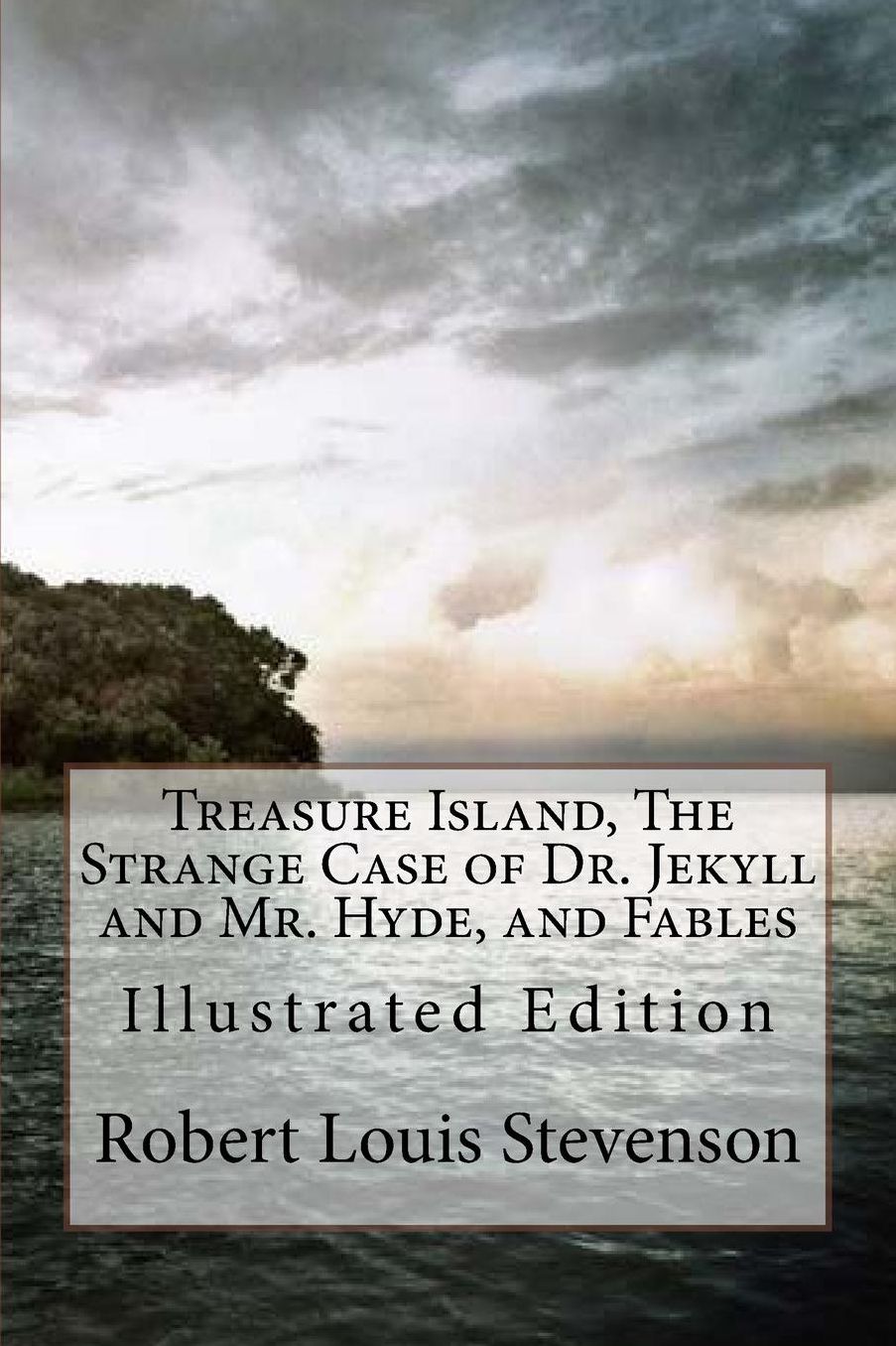 Treasure Island, The Strange Case of Dr. Jekyll and Mr. Hyde, and Fables: Illustrated Edition