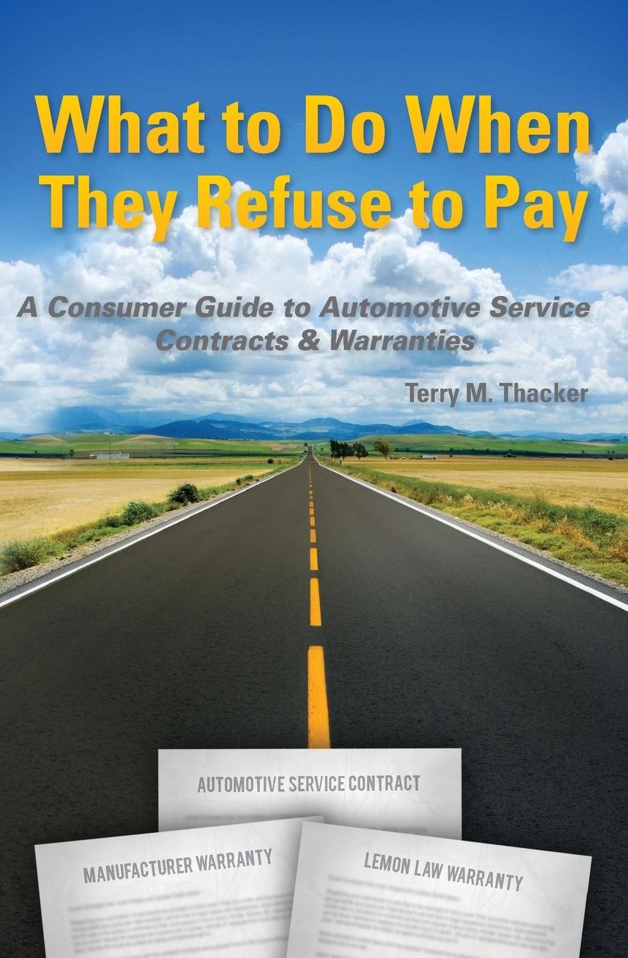 What to Do When They Refuse to Pay: A Consumer Guide to Automotive Service Contracts Warranties