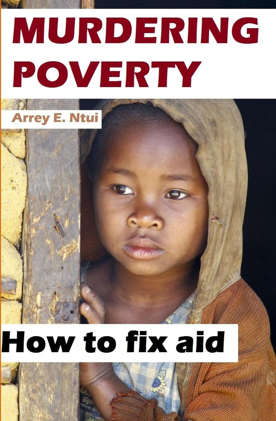 Murdering Poverty: How to Fix Aid
