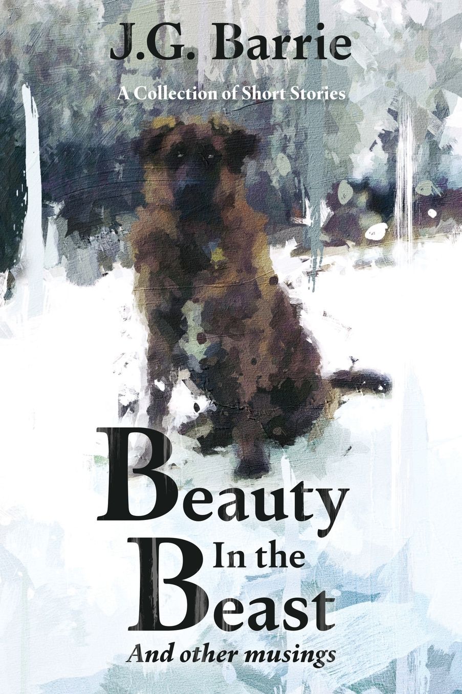 Beauty in the Beast and Other Musings: A Collection of Short Stories