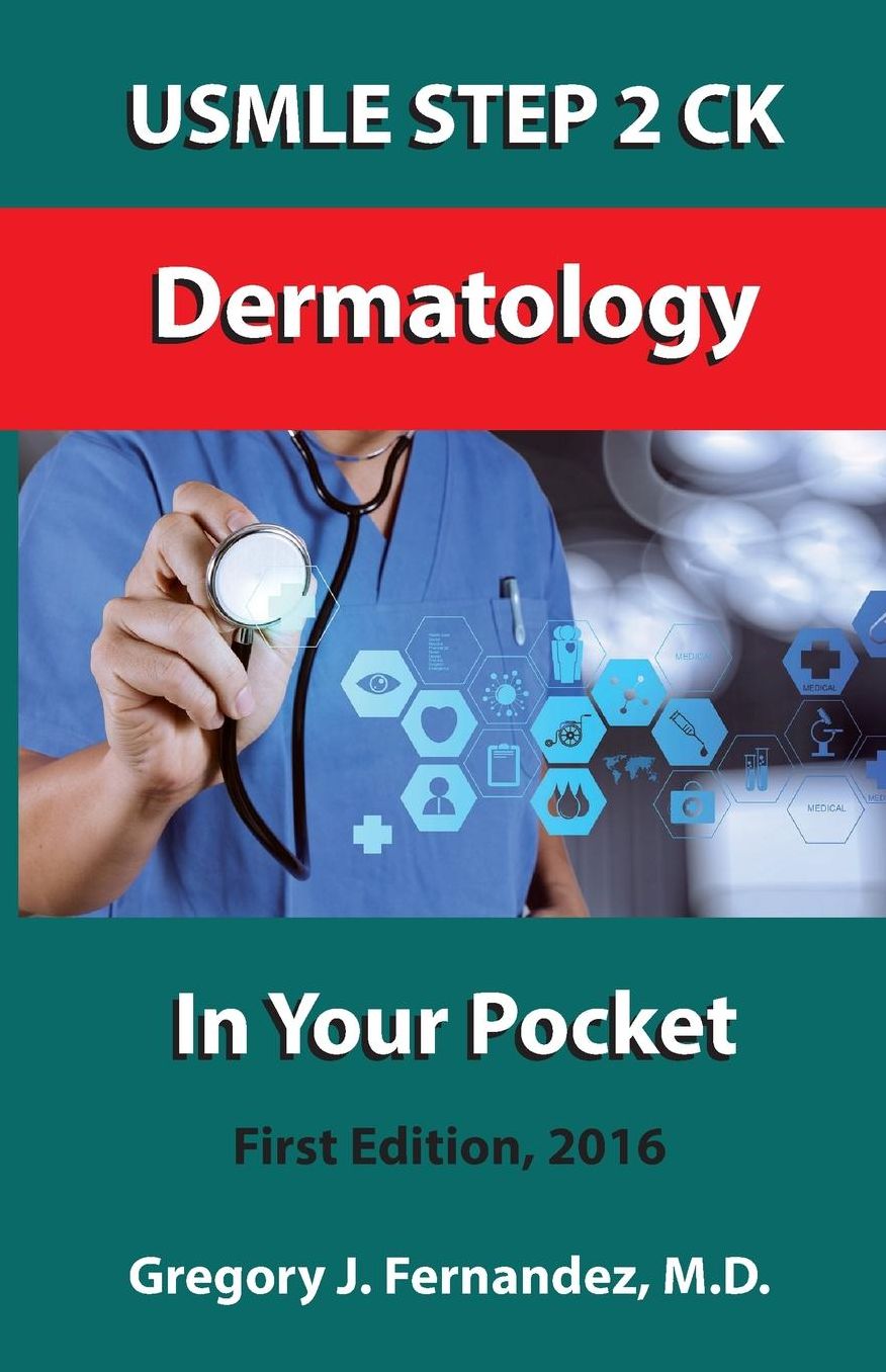 USMLE STEP 2 CK Dermatology In Your Pocket: Dermatology