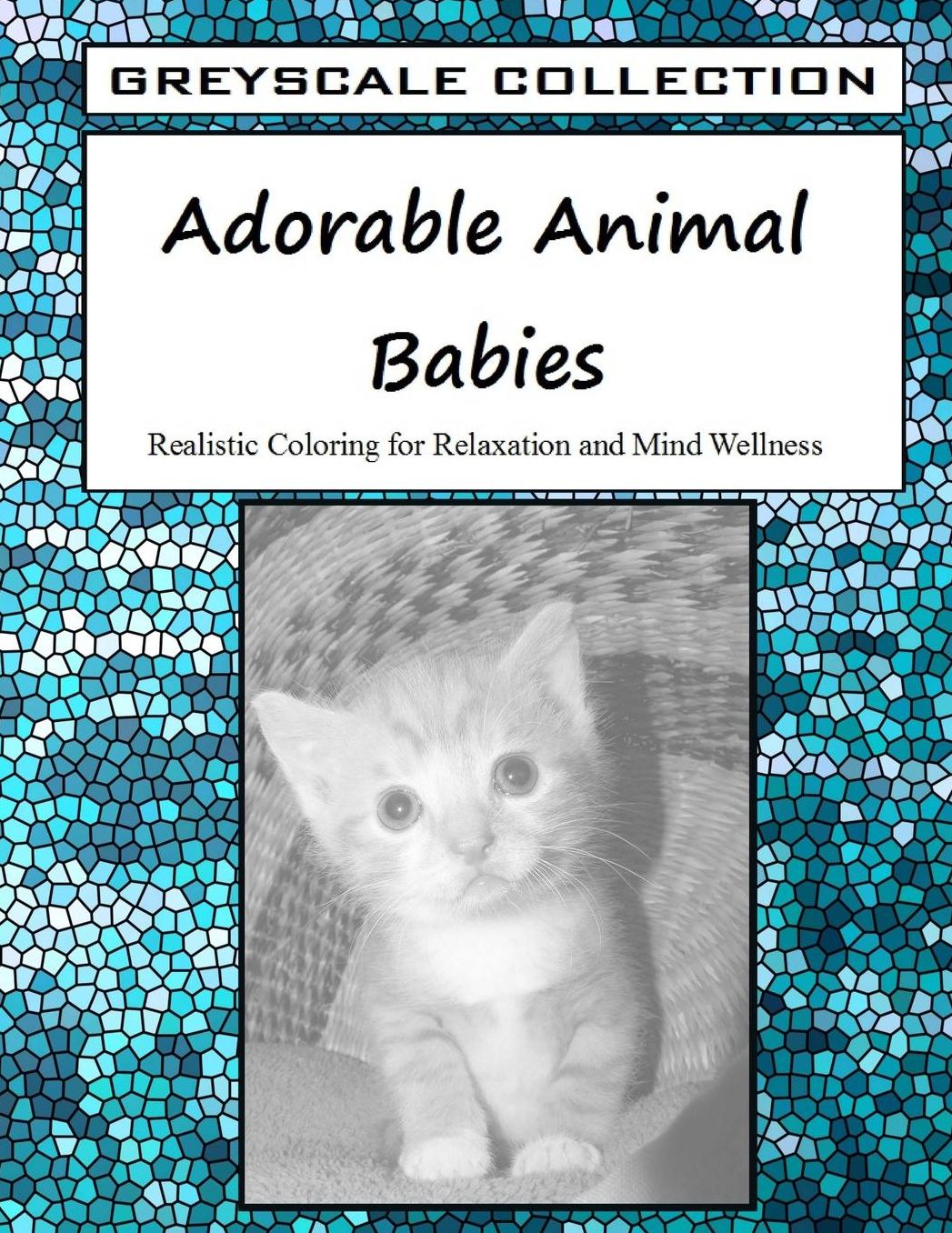 Greyscale Collection - Adorable Animal Babies: Realistic Coloring for Relaxation and Mind Wellness