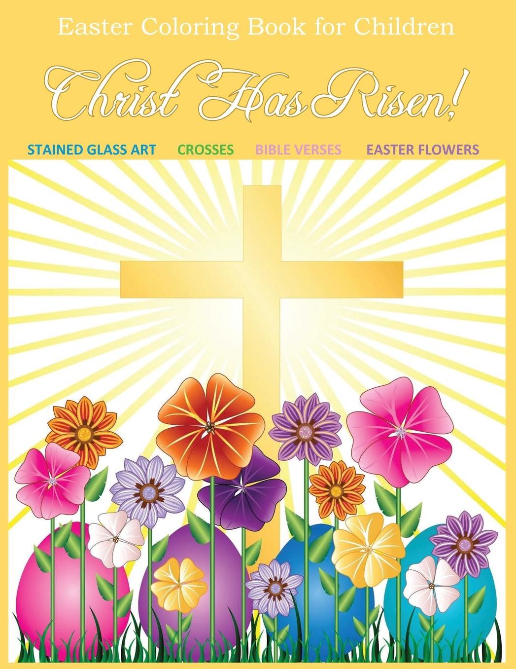 Easter Coloring Book for Children: Christ Has Risen! Easter Coloring Book for Kids and Easter Coloring Book for Adults Relaxation to Color together and Easter Book for Kids and Easter Books for Children in All Departments