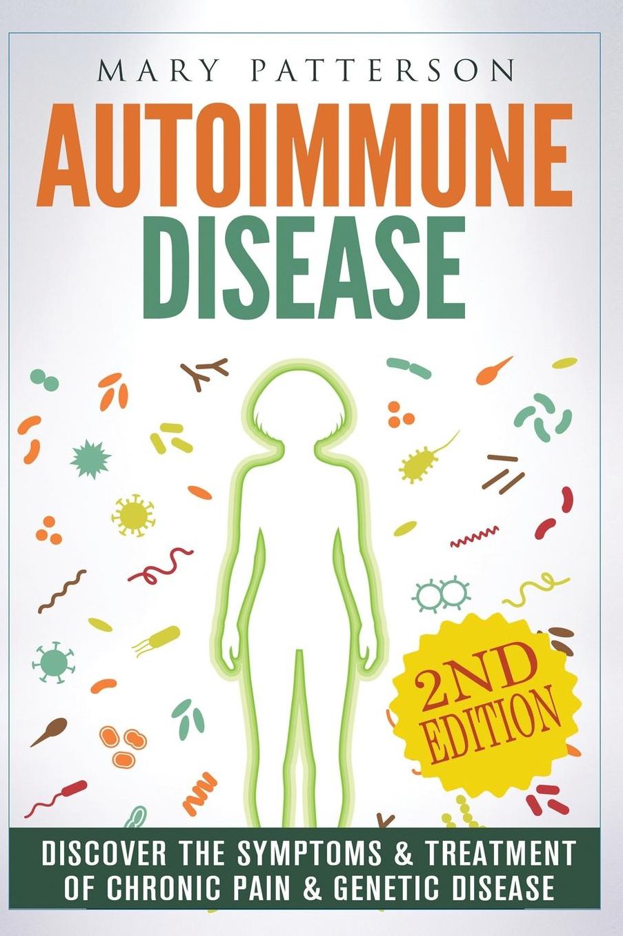 Autoimmune Disease: Discover The Symptoms & Treatment of Chronic Pain & Genetic Disease
