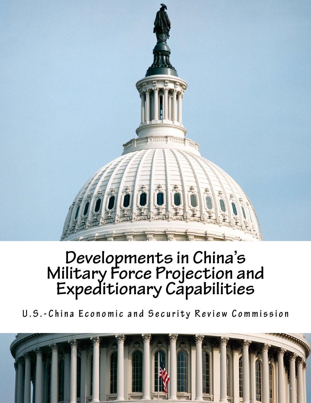 Developments in China's Military Force Projection and Expeditionary Capabilities