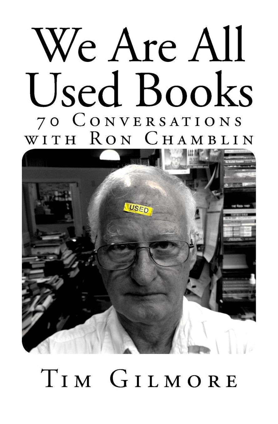 We Are All Used Books: (70 Conversations with Ron Chamblin)