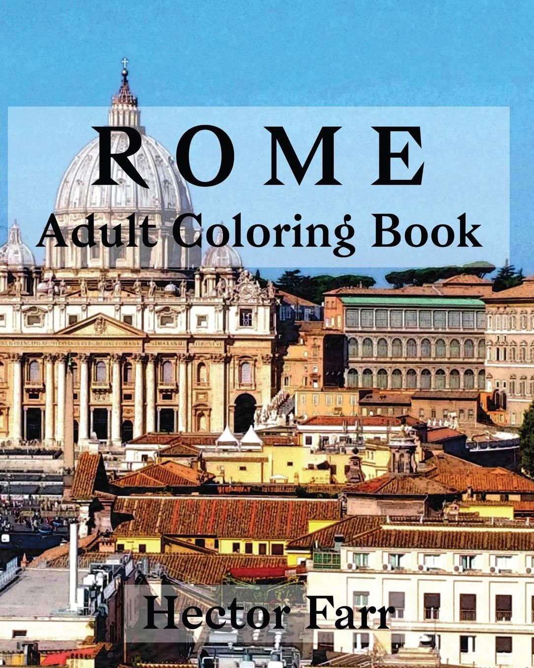 Rome: Adult Coloring Book: Italy Sketches Coloring Book