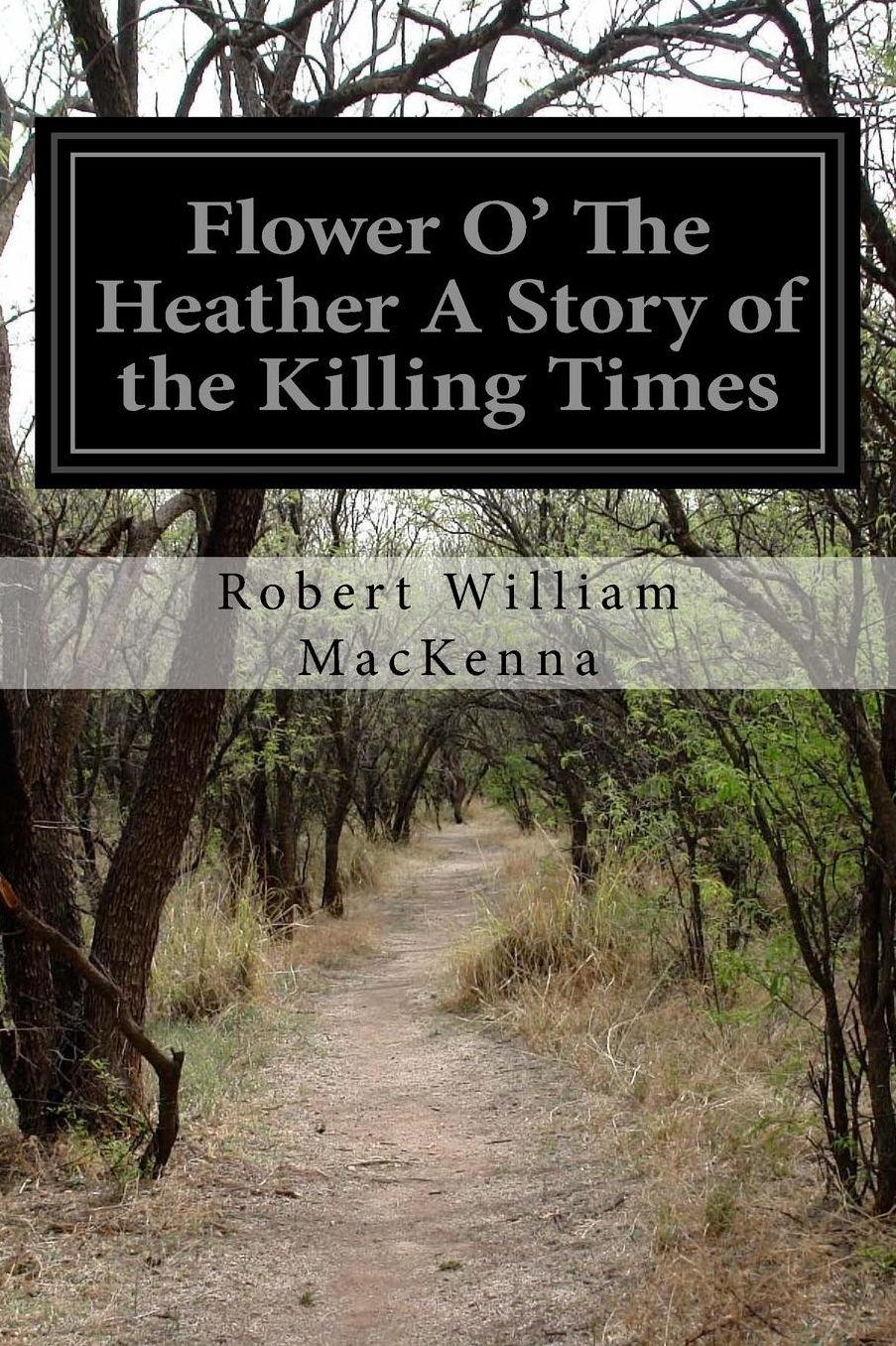 Flower O' The Heather A Story of the Killing Times