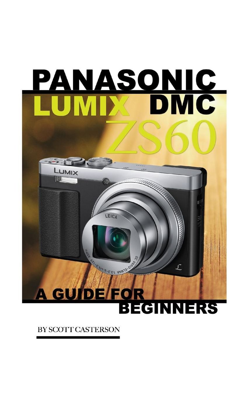 Panasonic Lumix DMC ZS60: A Guide for Beginners