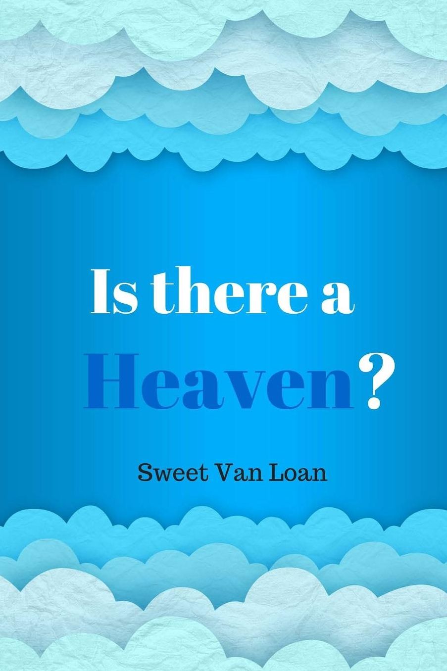 Is There a Heaven?