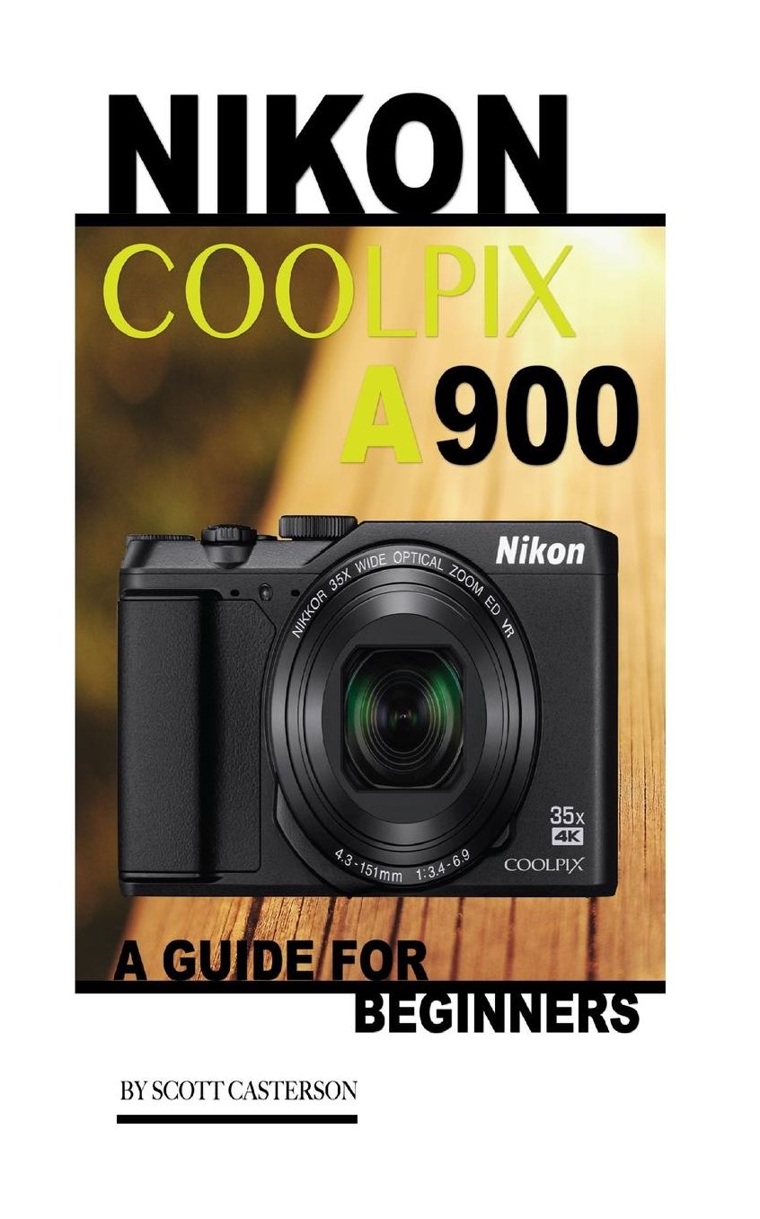 Nikon Coolpix A900: A Guide for Beginners
