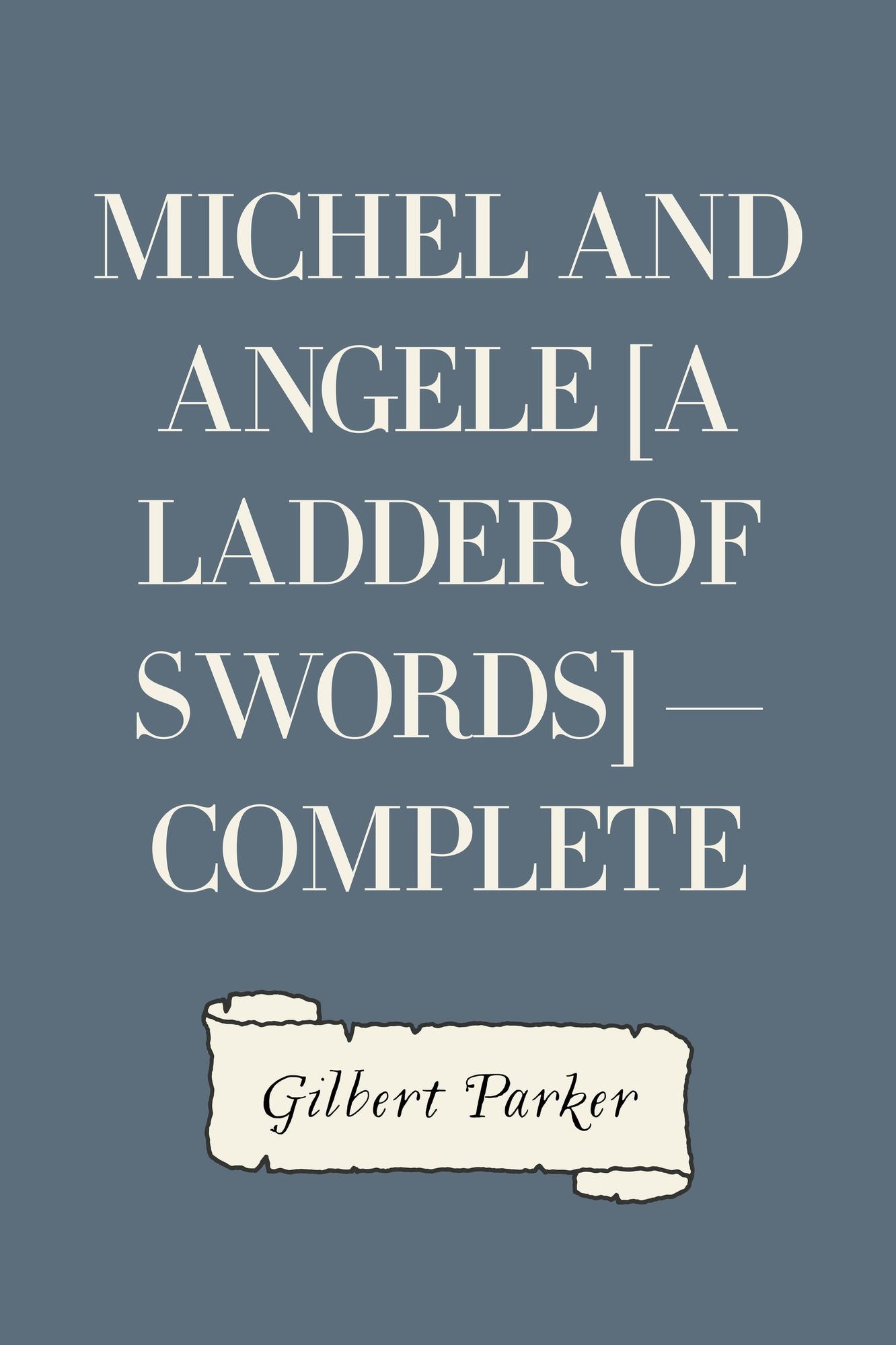 Michel and Angele [A Ladder of Swords] -- Complete