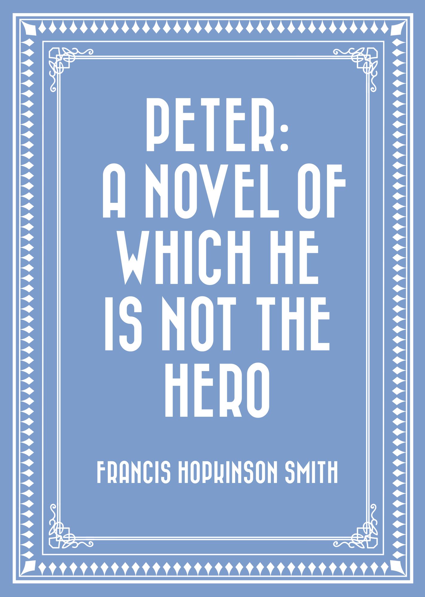 Peter: A Novel of Which He is Not the Hero