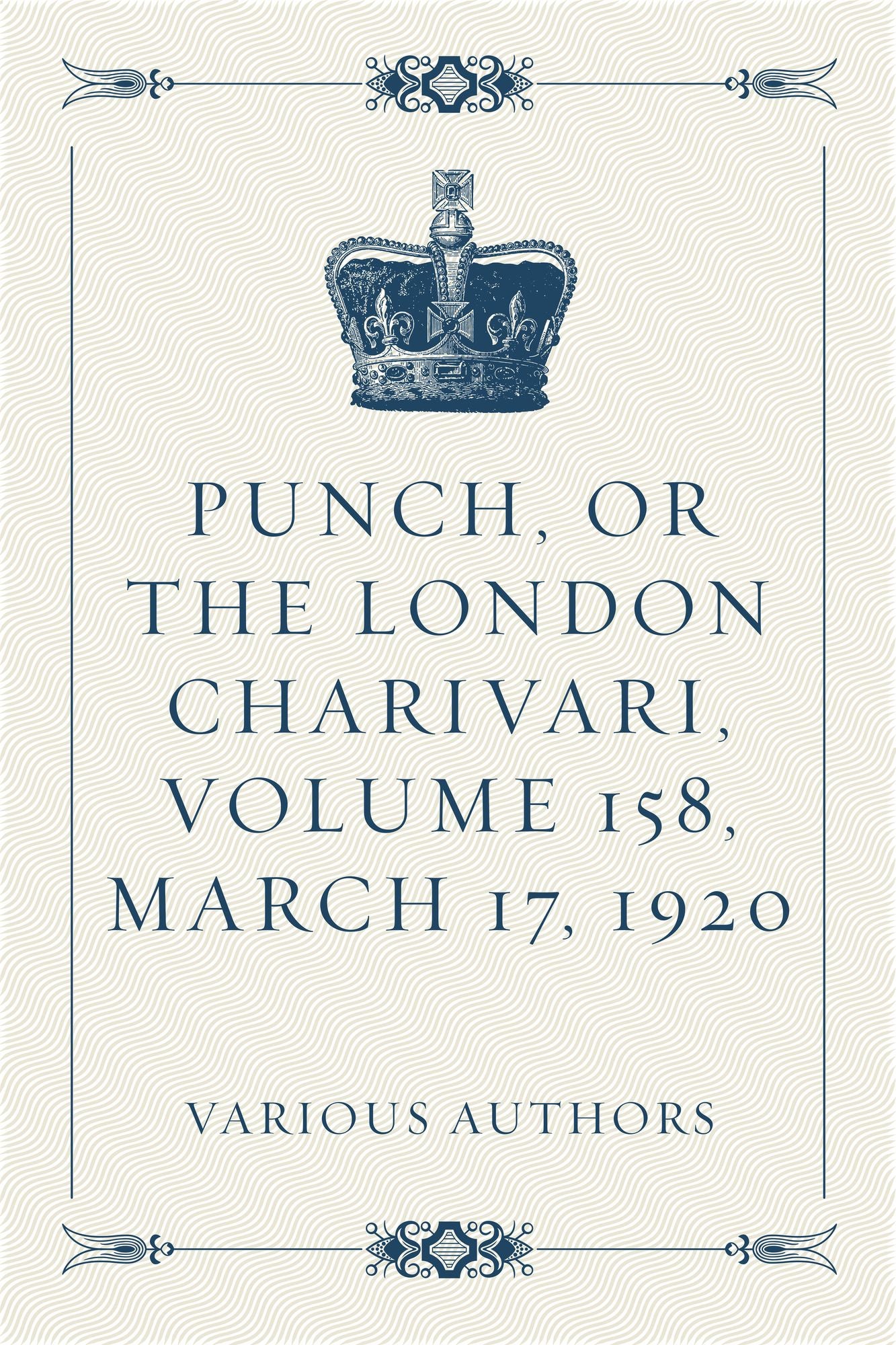 Punch, or the London Charivari, Volume 158, March 17, 1920