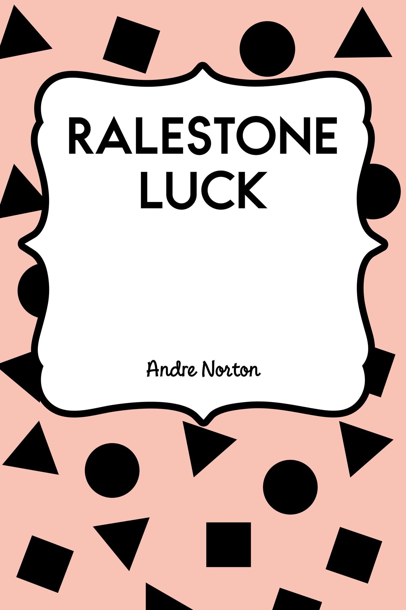 Ralestone Luck
