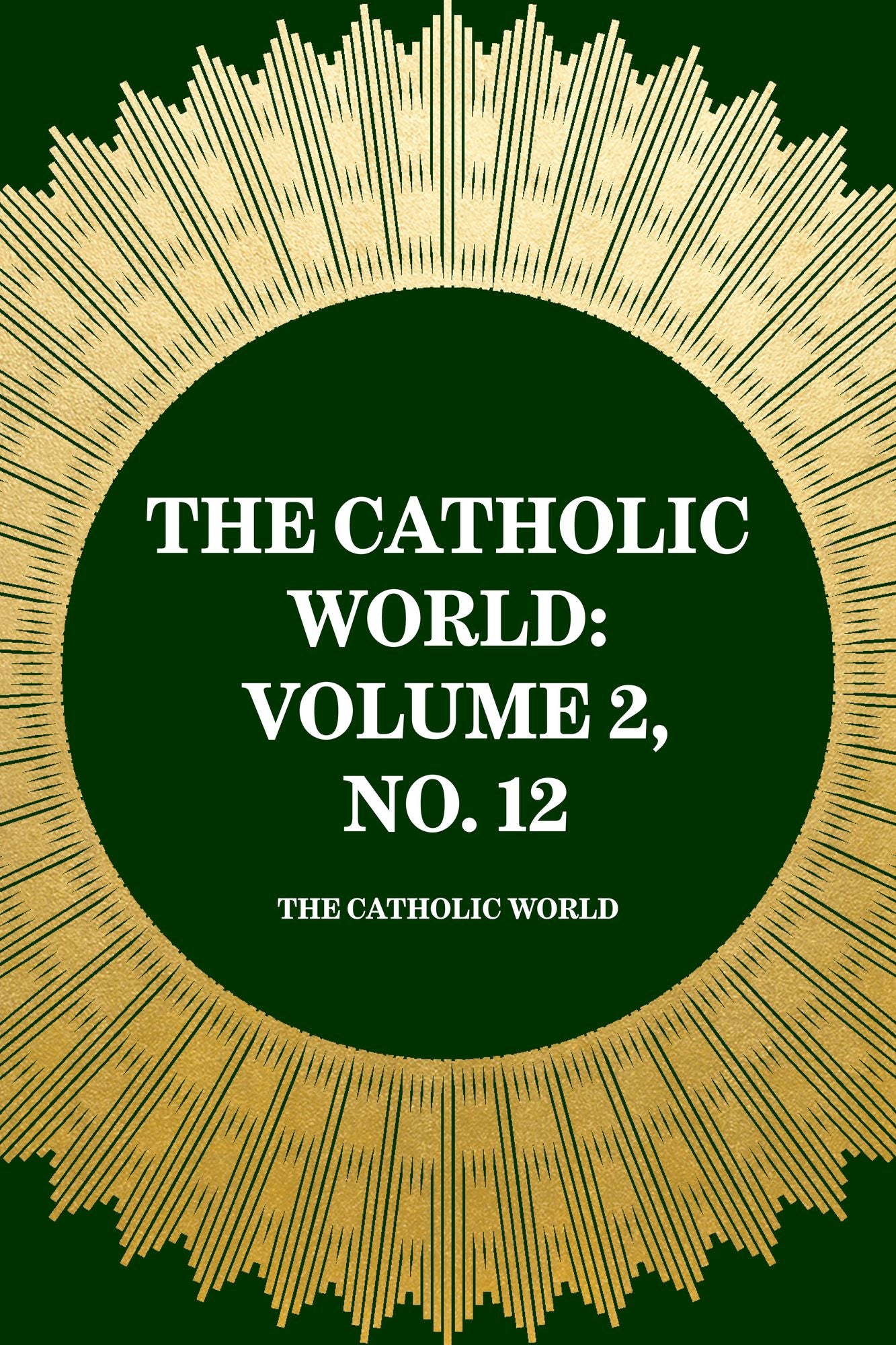 The Catholic World: Volume 2, No. 12