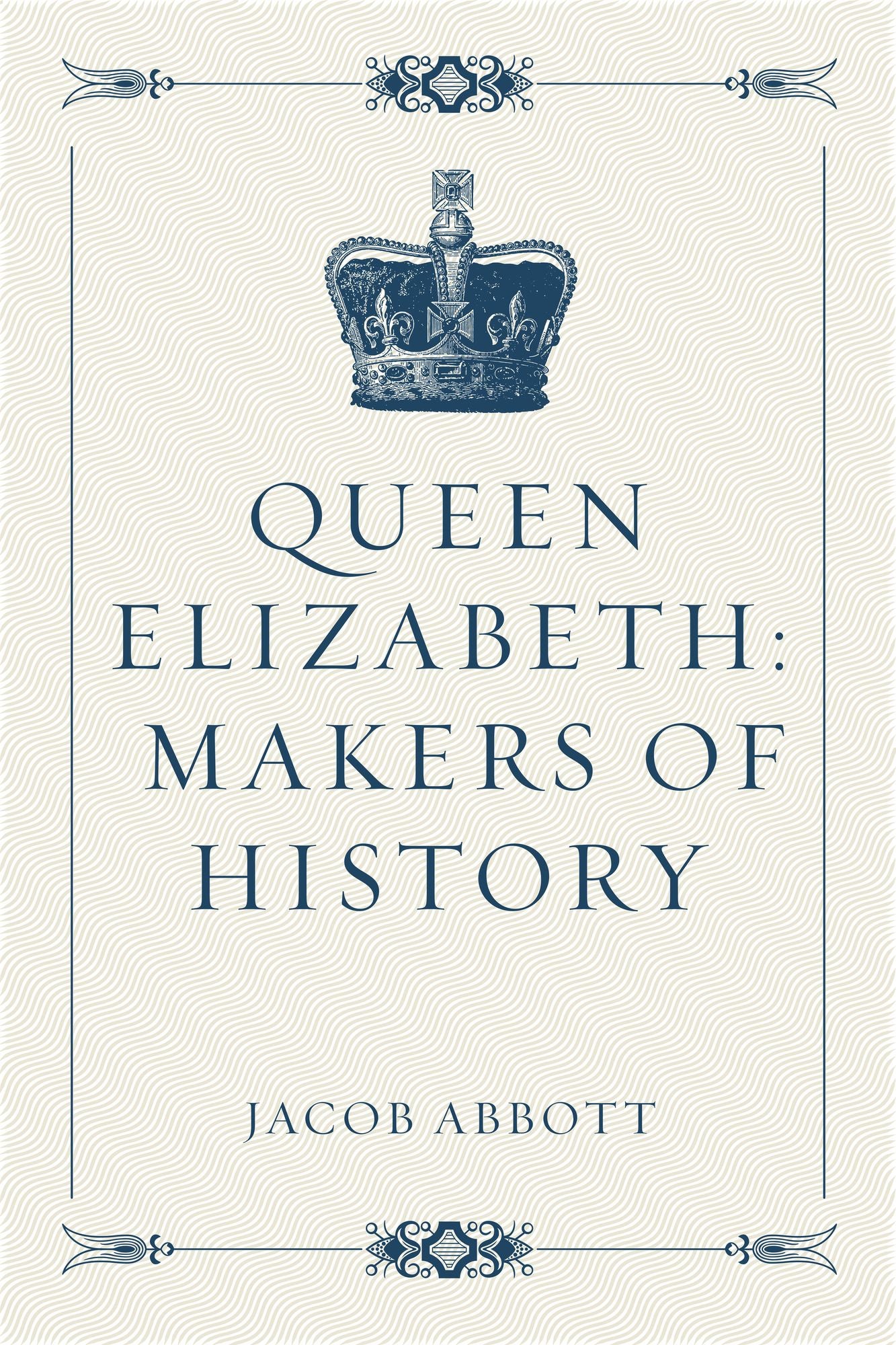 Queen Elizabeth: Makers of History
