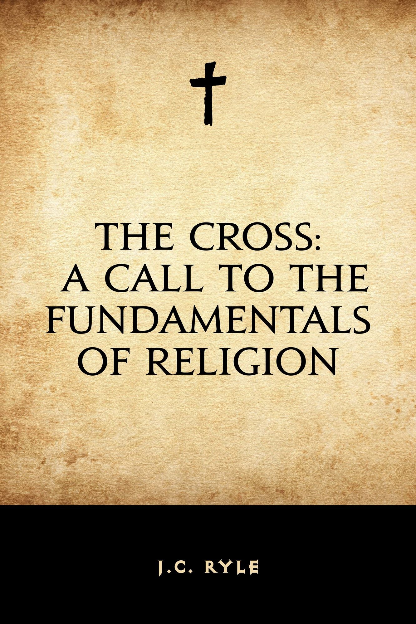 The Cross: A Call to the Fundamentals of Religion