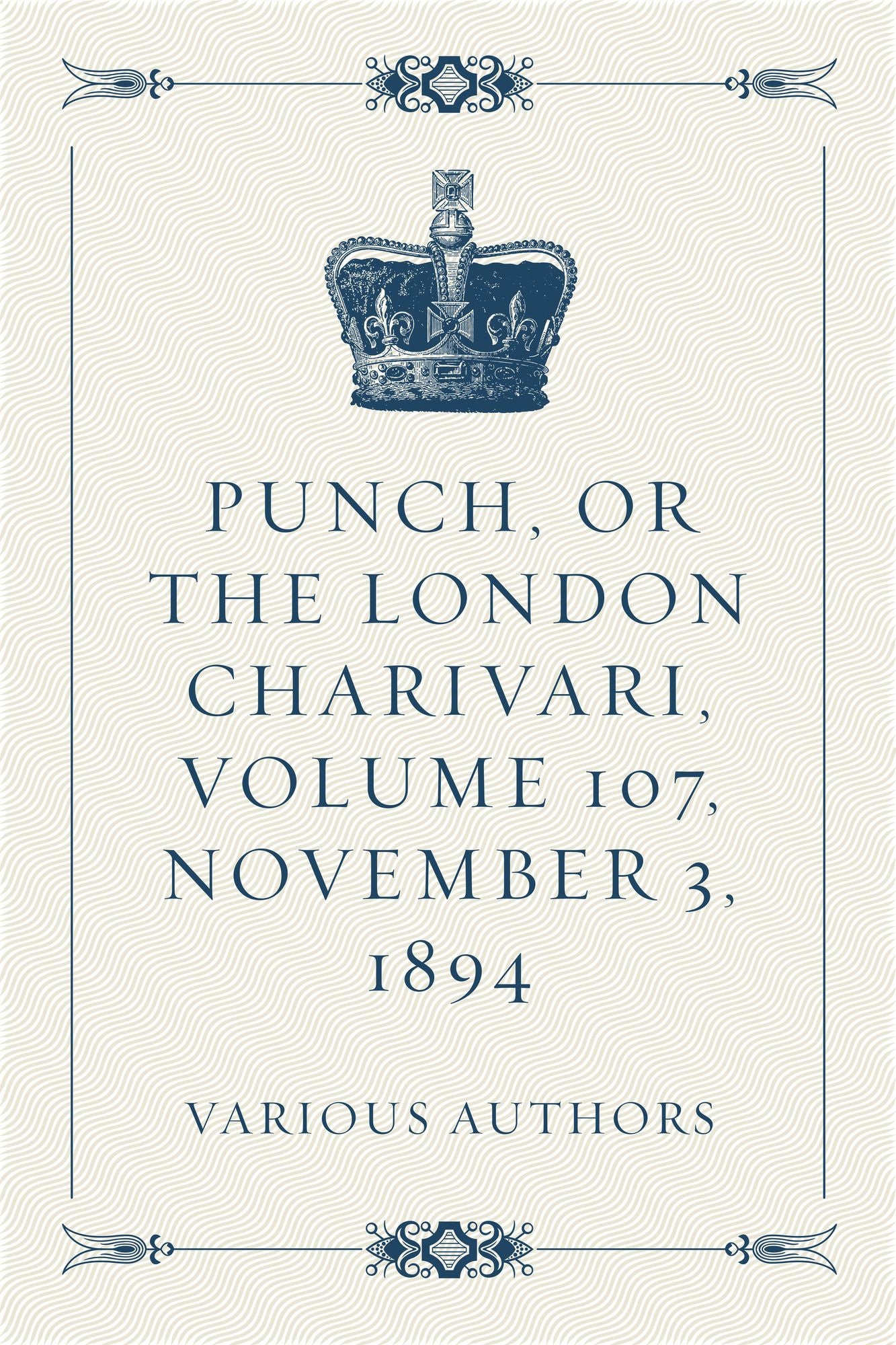 Punch, or the London Charivari, Volume 107, November 3, 1894