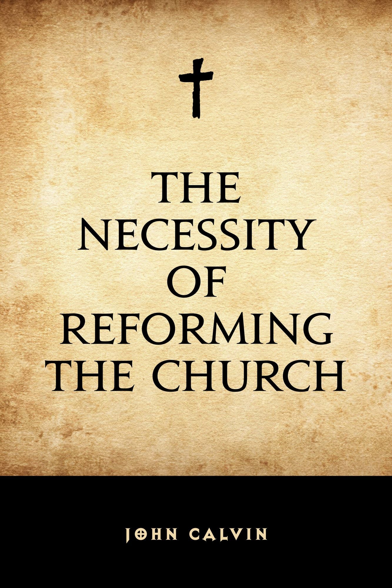 The Necessity of Reforming the Church