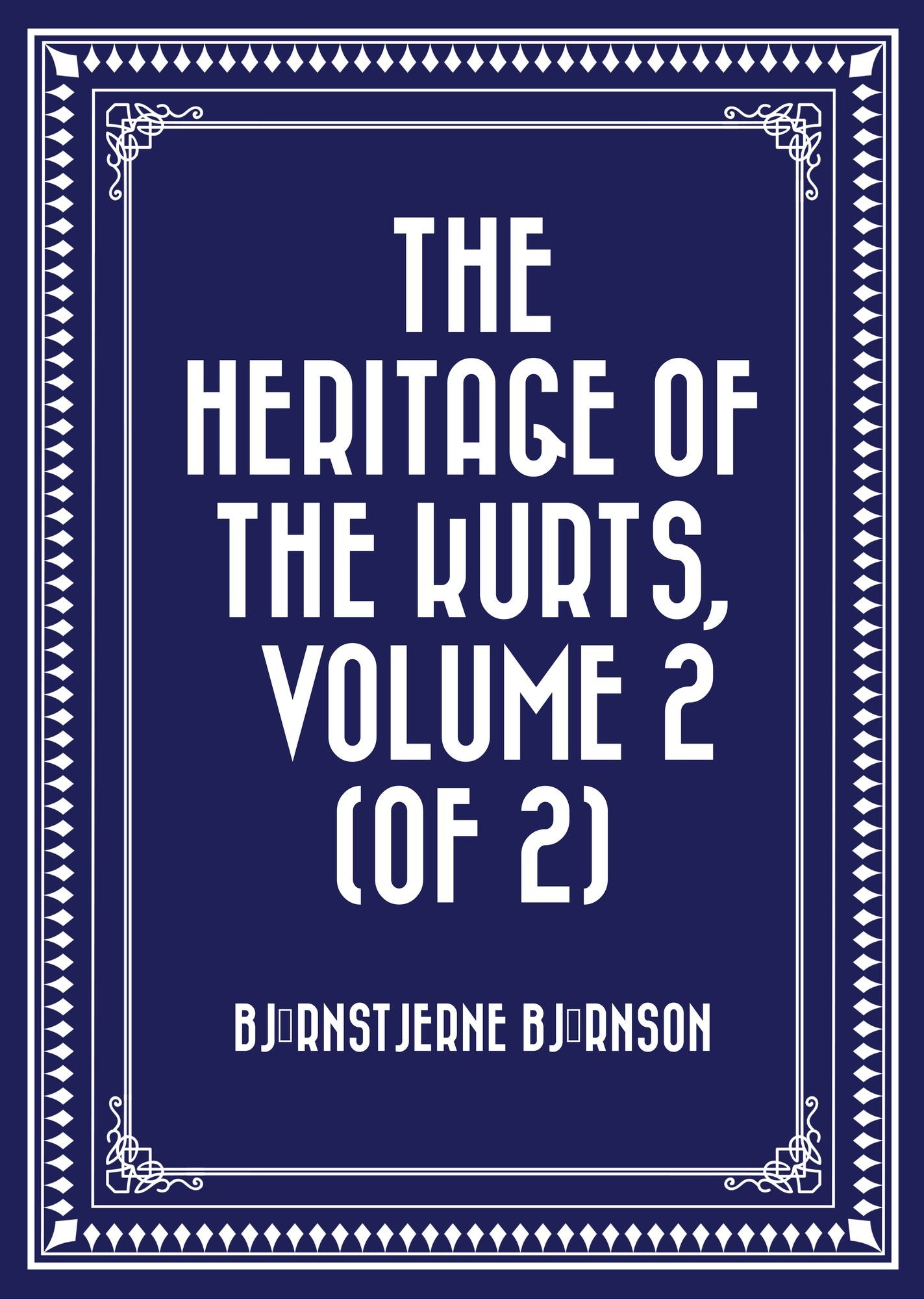 The Heritage of the Kurts, Volume 2 (of 2)