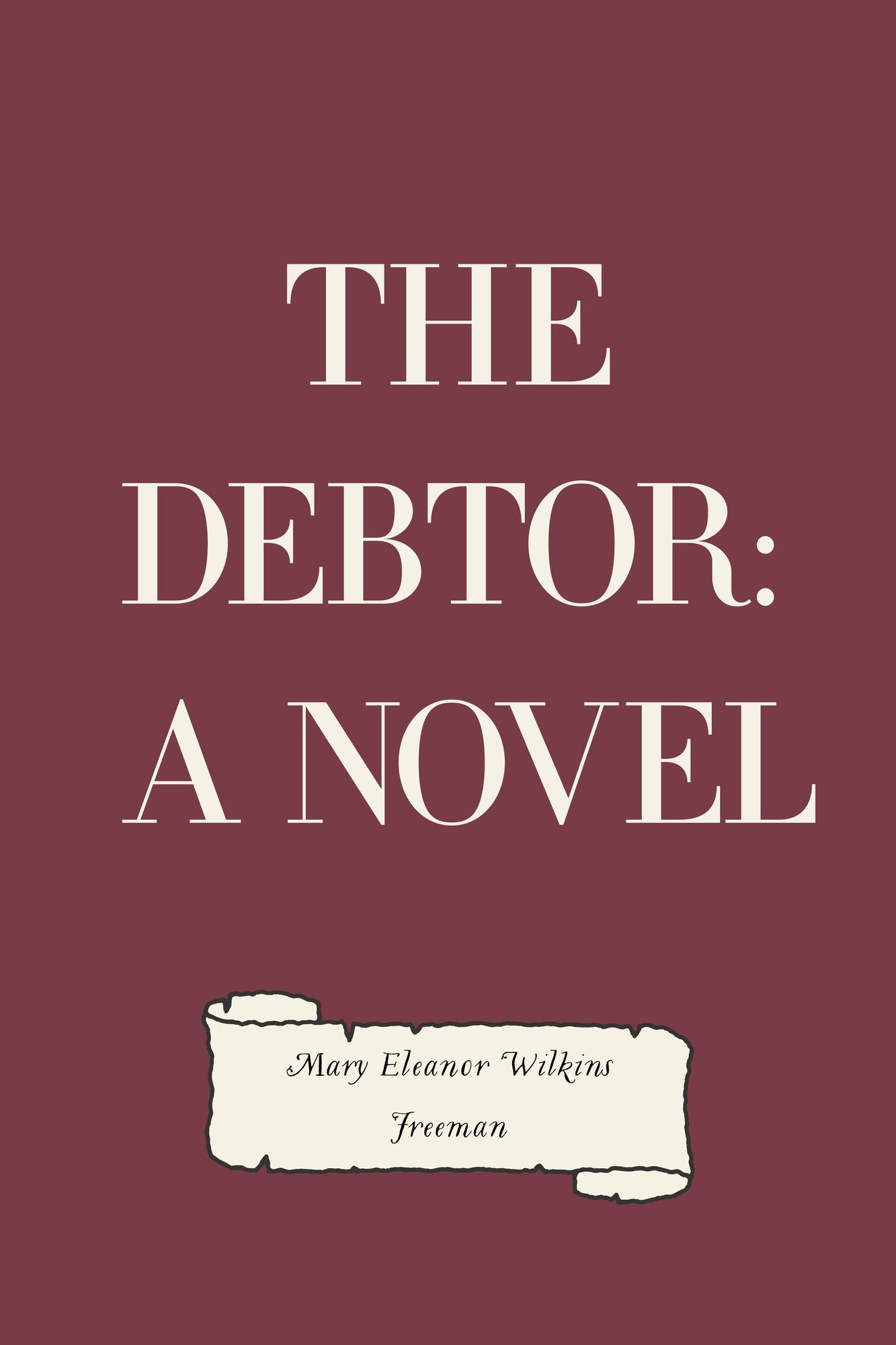 The Debtor: A Novel