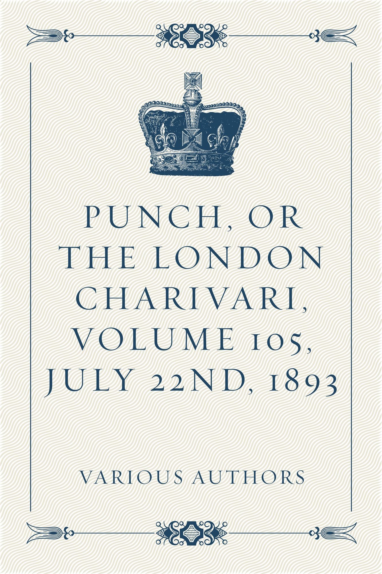 Punch, or The London Charivari, Volume 105, July 22nd, 1893