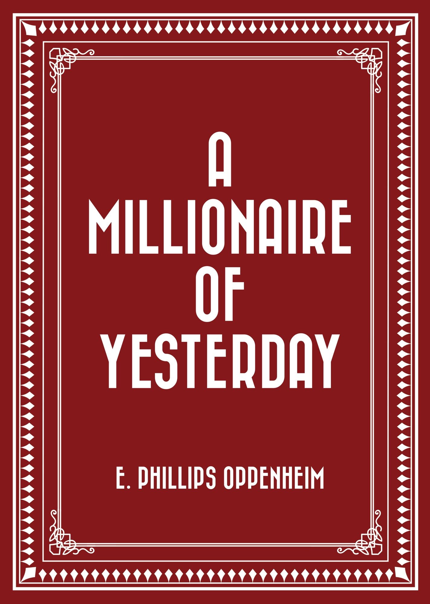 A Millionaire of Yesterday
