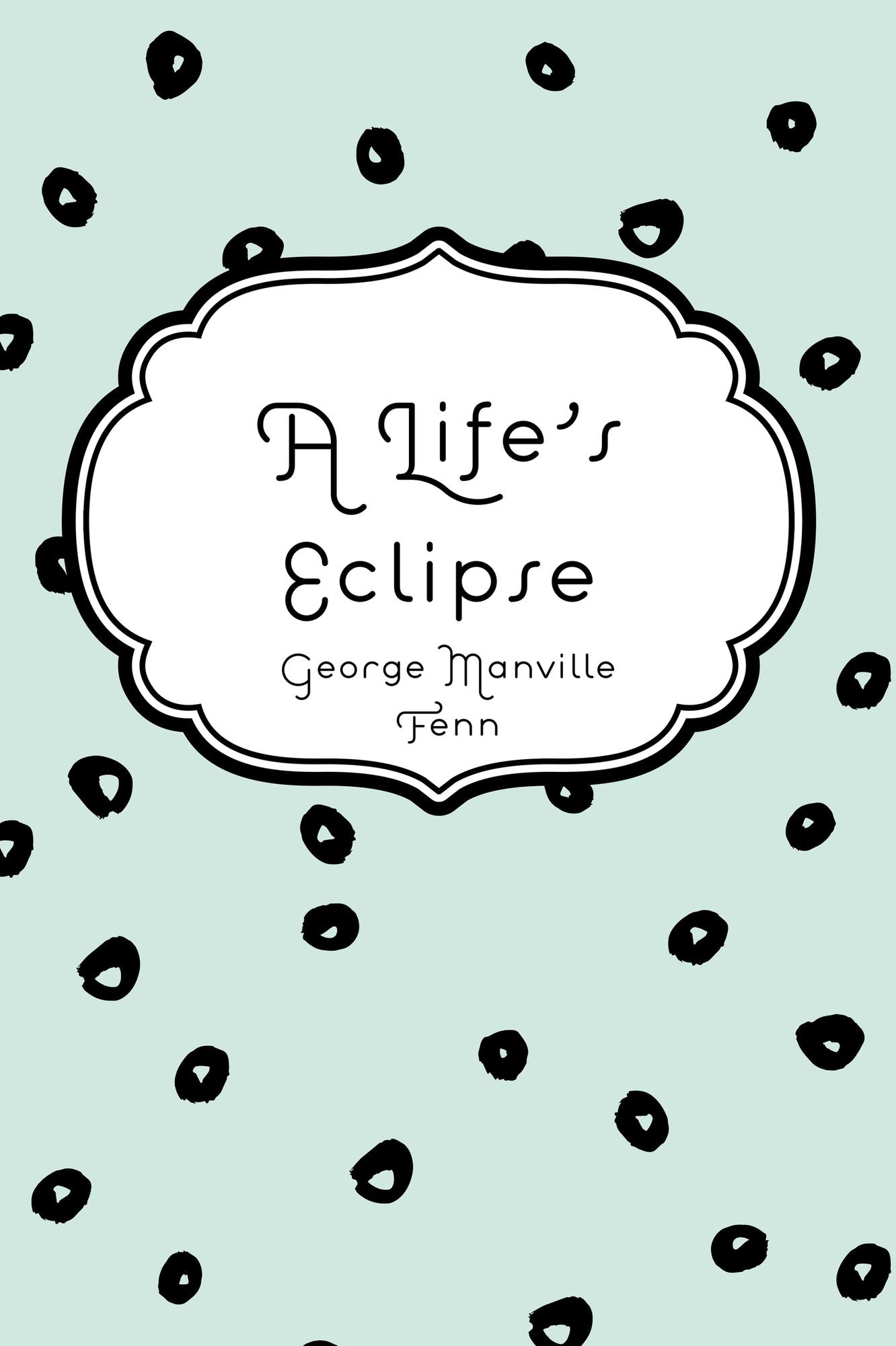 A Life's Eclipse