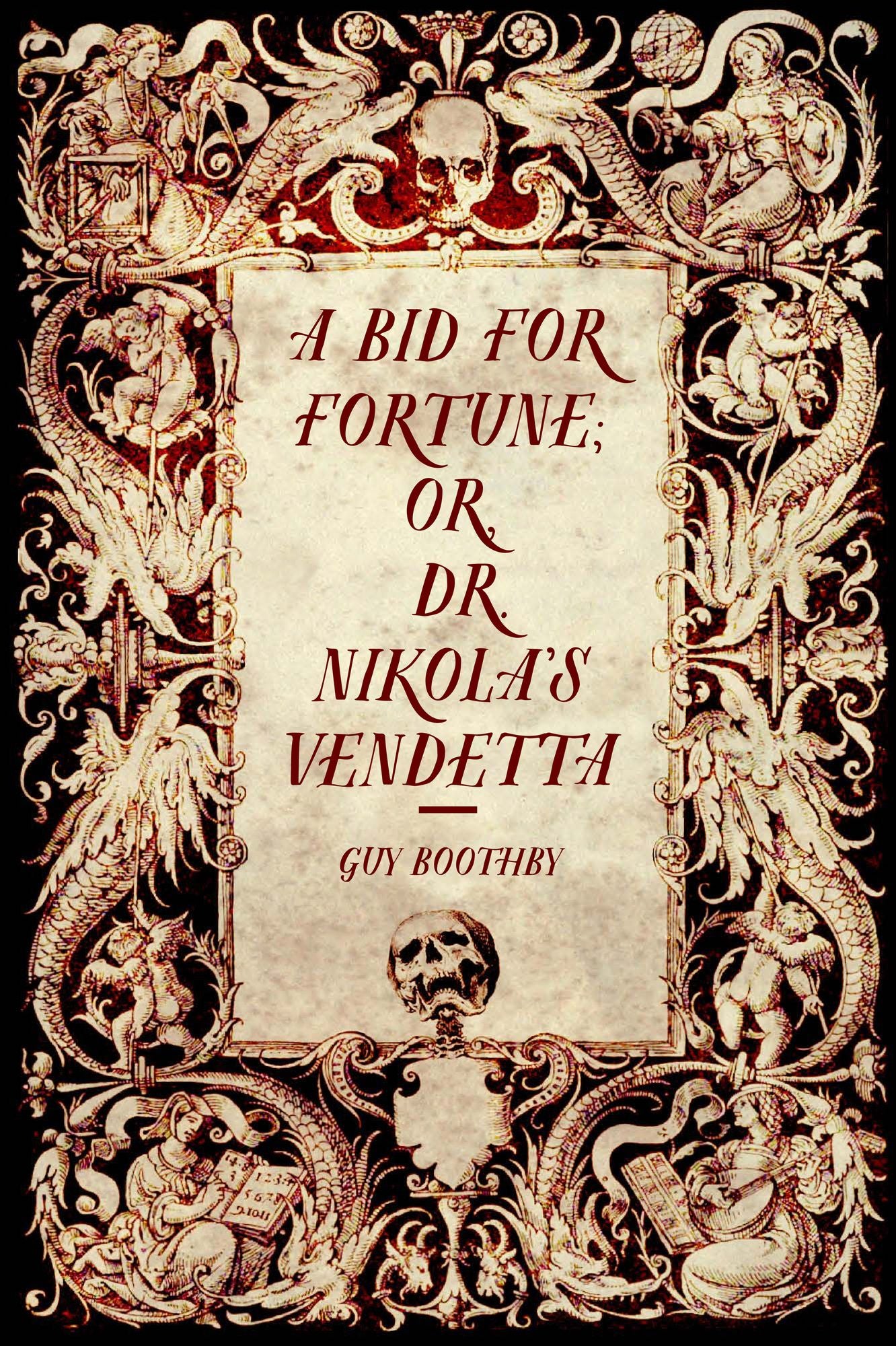 A Bid for Fortune; Or, Dr. Nikola's Vendetta