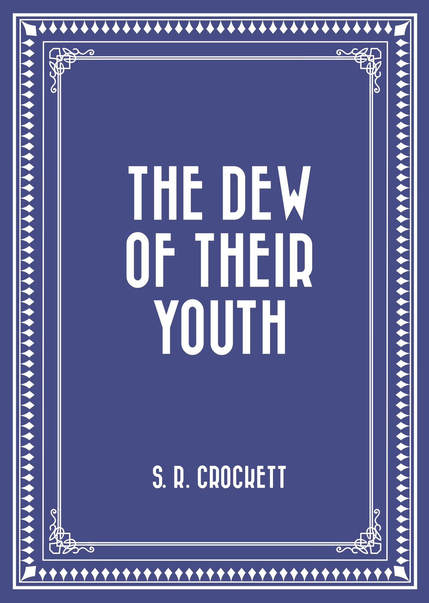 The Dew of Their Youth