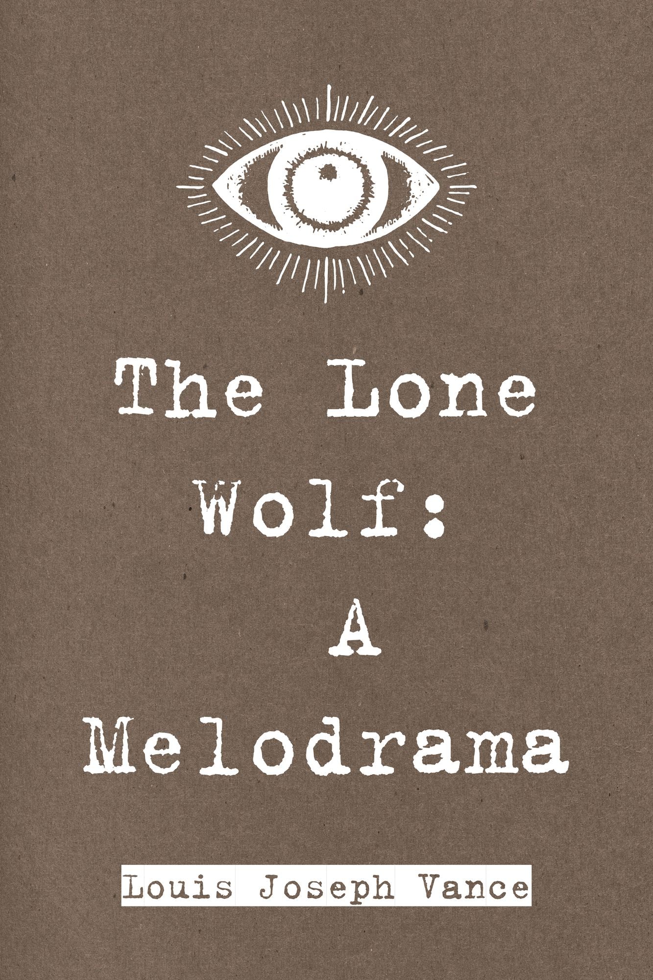 The Lone Wolf: A Melodrama