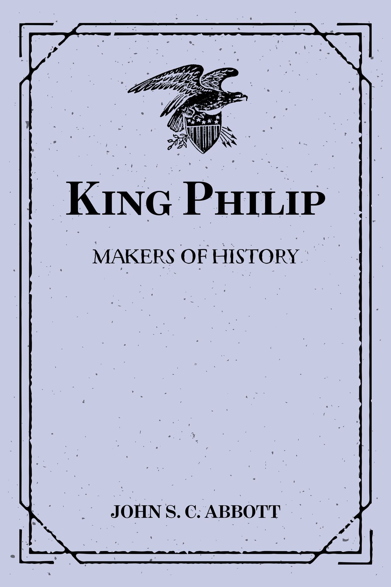 King Philip: Makers of History
