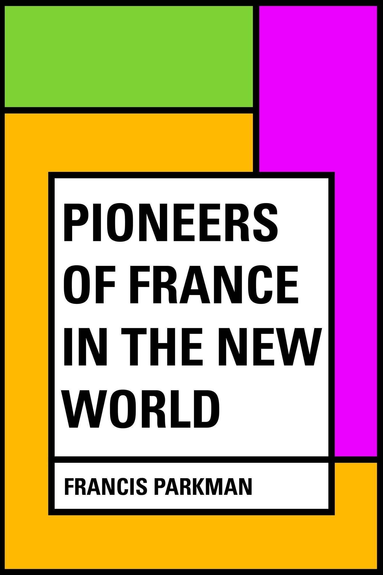 Pioneers of France in the New World