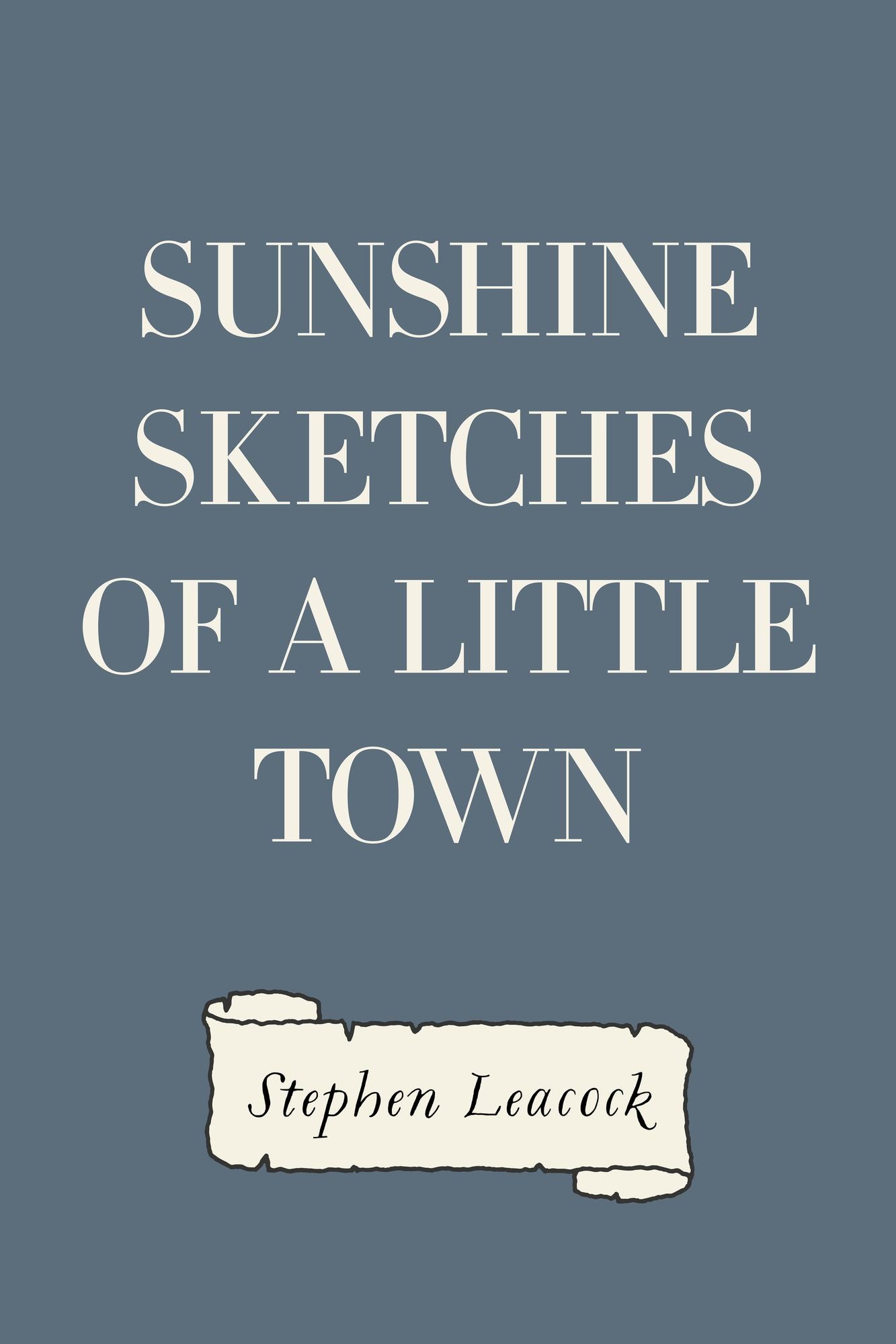Sunshine Sketches of a Little Town