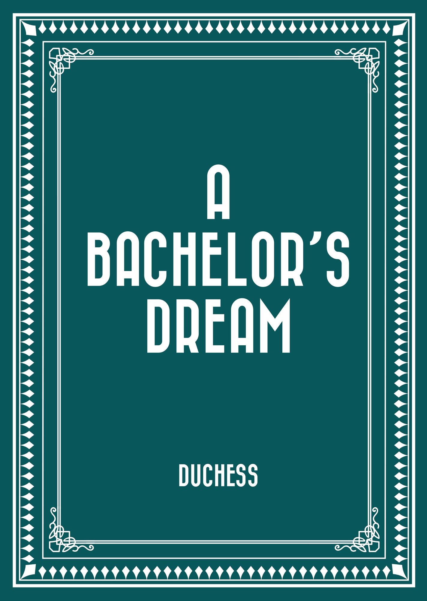 A Bachelor's Dream