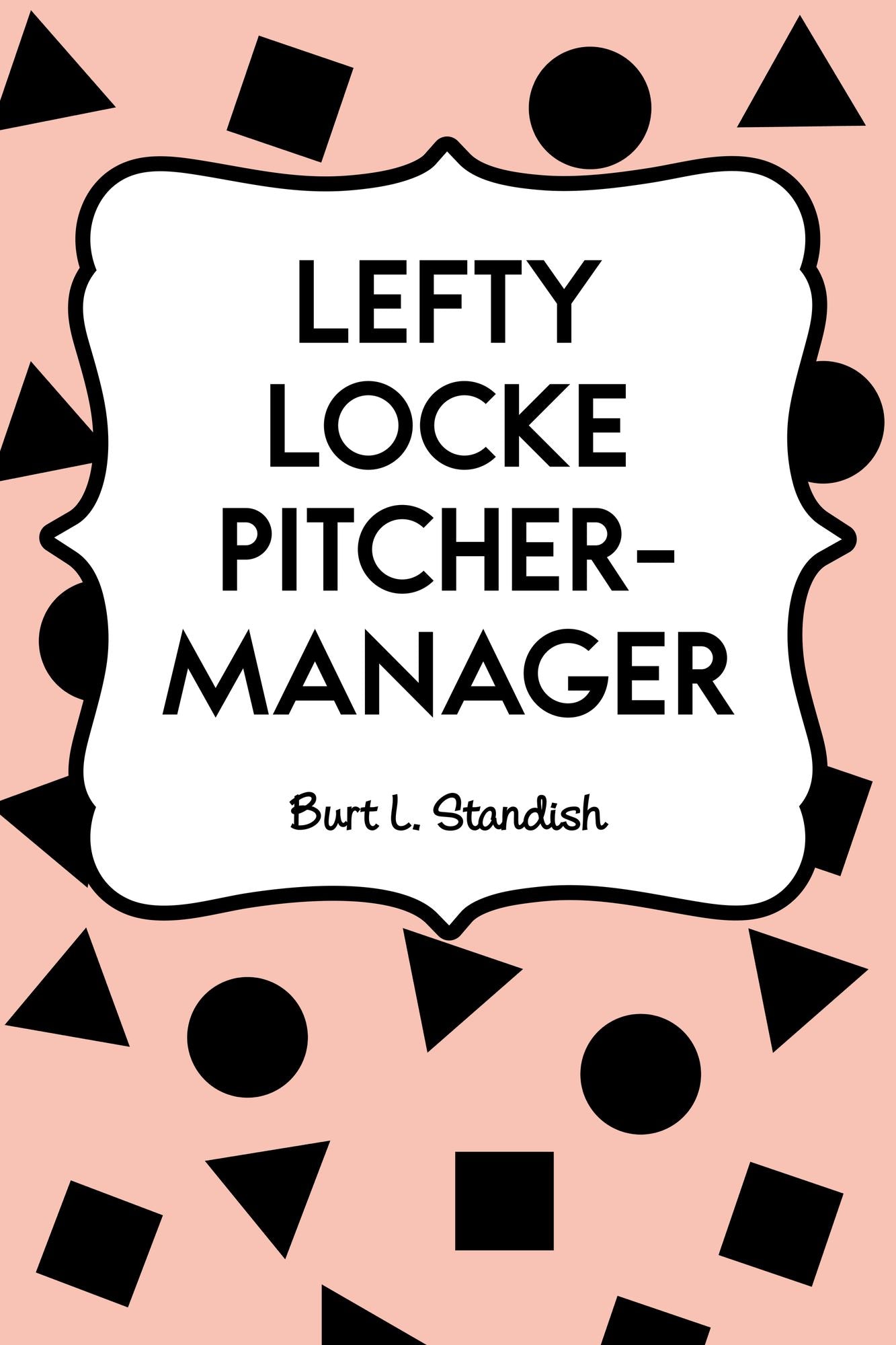Lefty Locke Pitcher-Manager