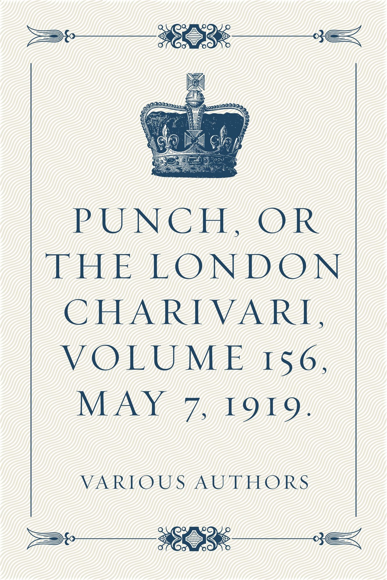 Punch, or the London Charivari, Volume 156, May 7, 1919.