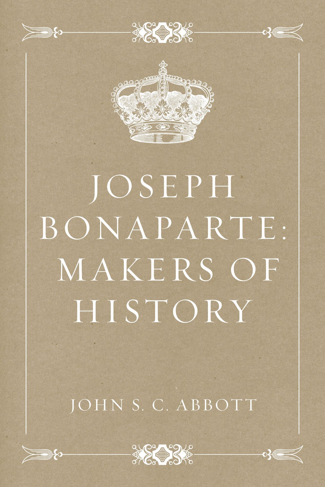 Joseph Bonaparte: Makers of History