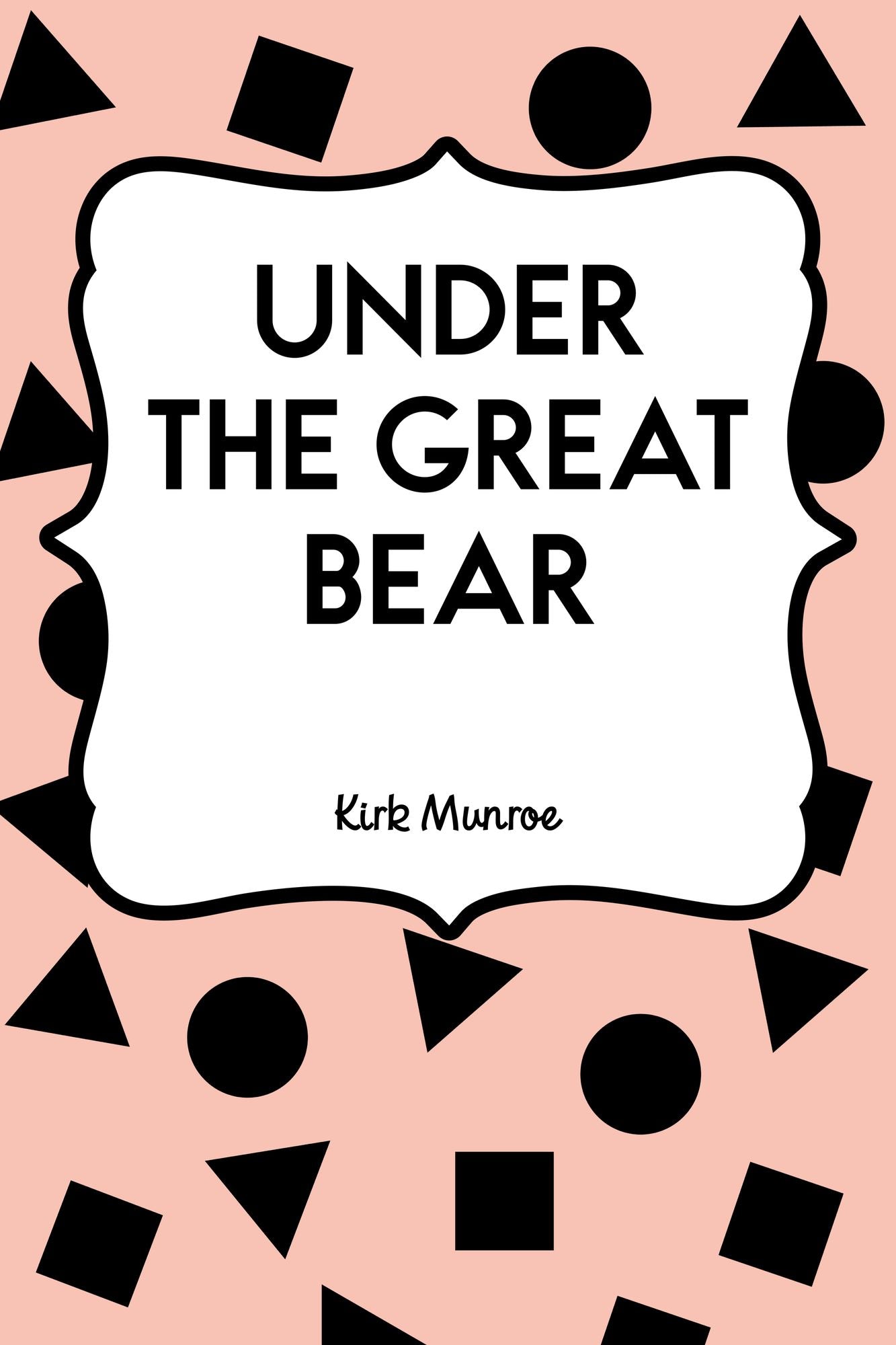 Under the Great Bear