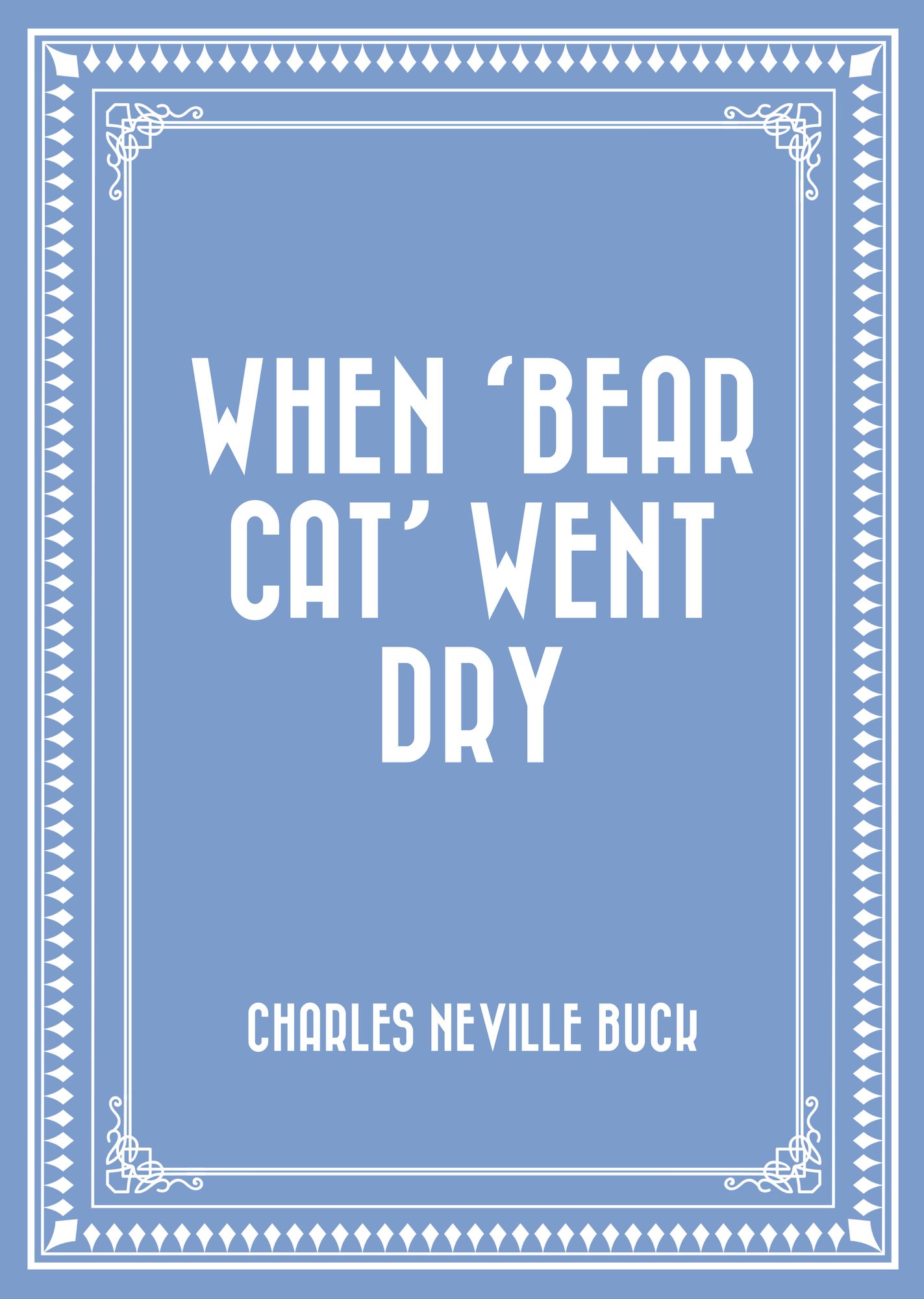 When 'Bear Cat' Went Dry