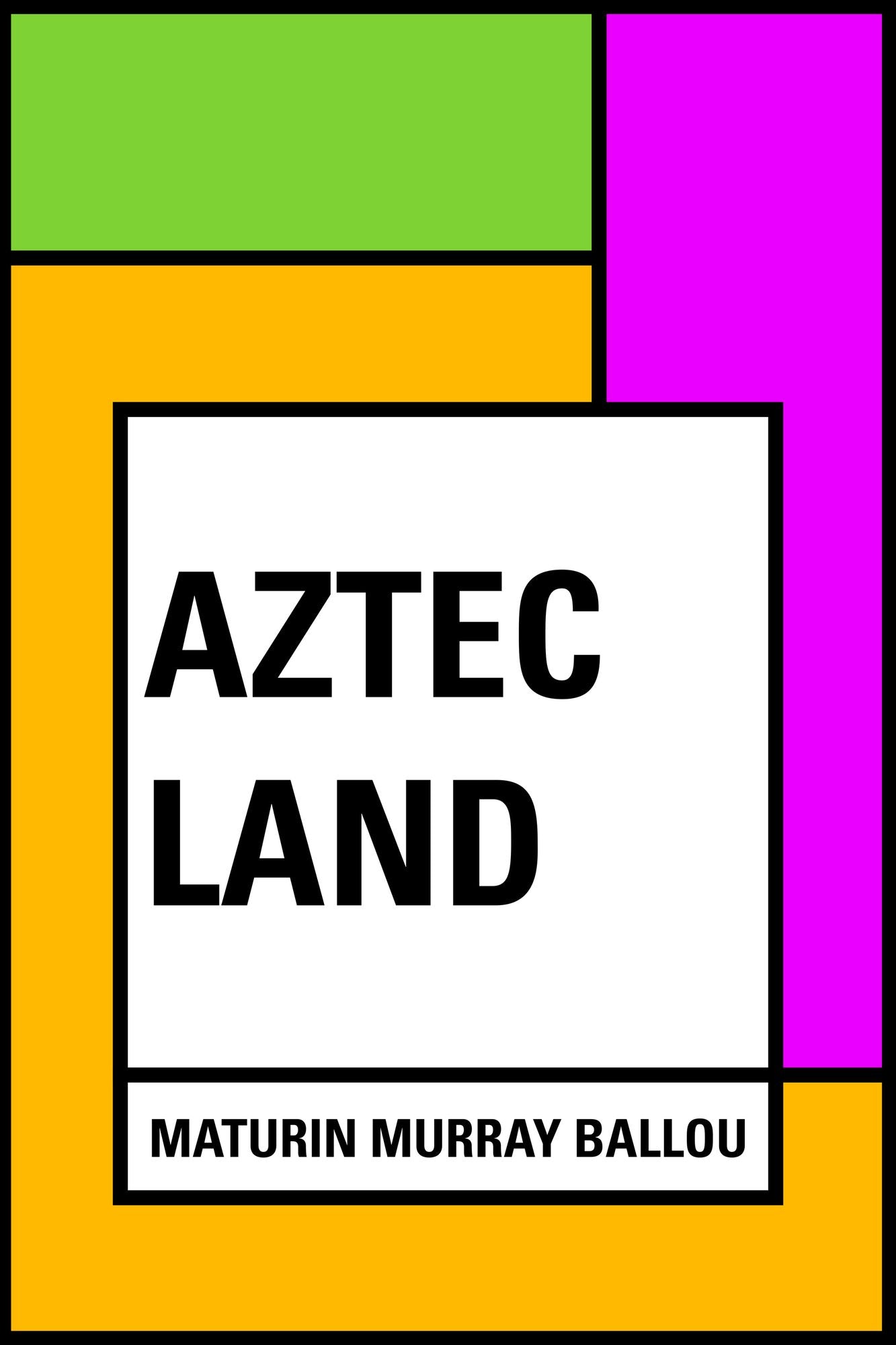 Aztec Land
