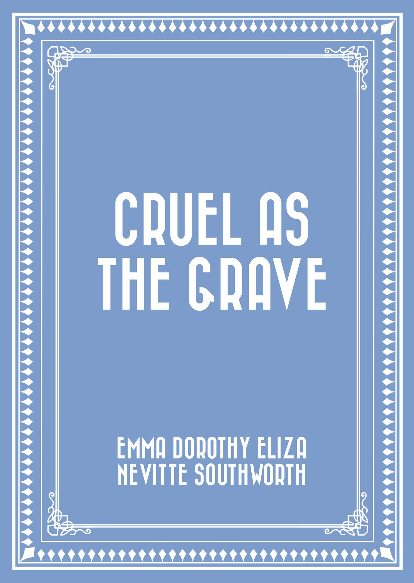 Cruel As The Grave