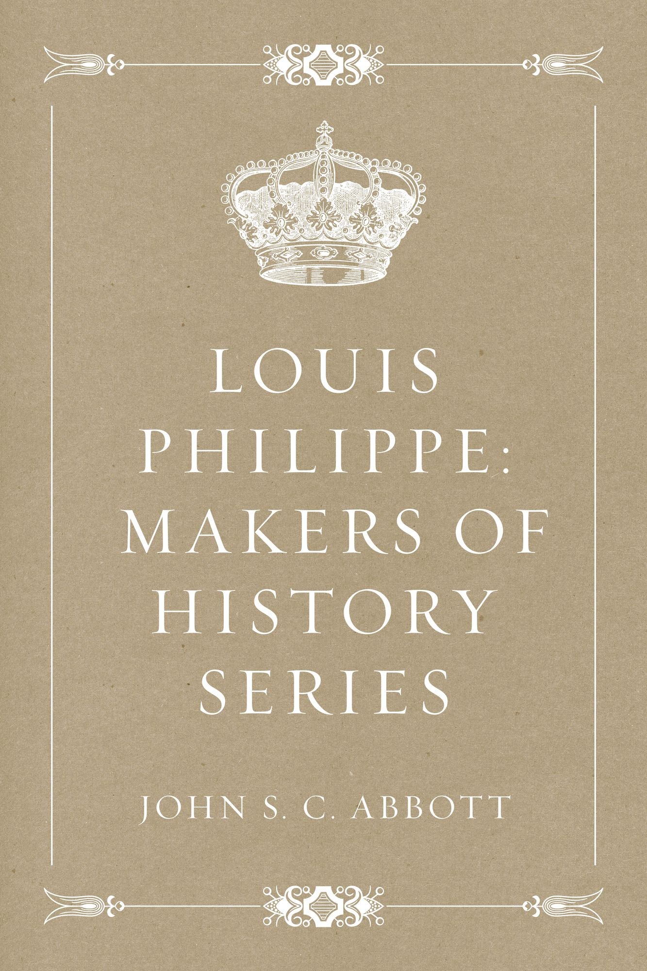 Louis Philippe: Makers of History Series