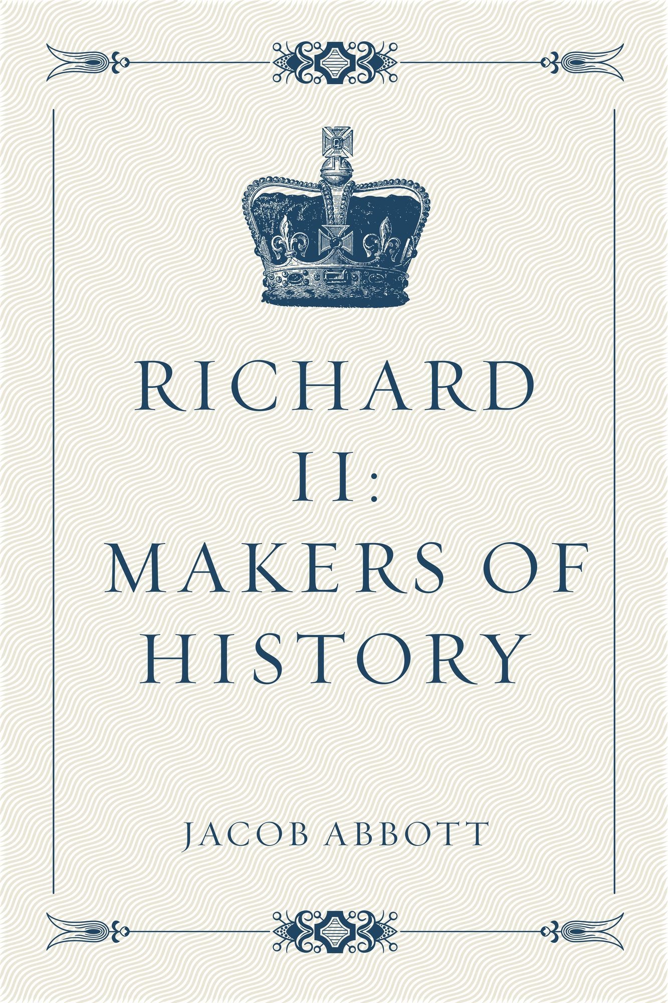 Richard II: Makers of History