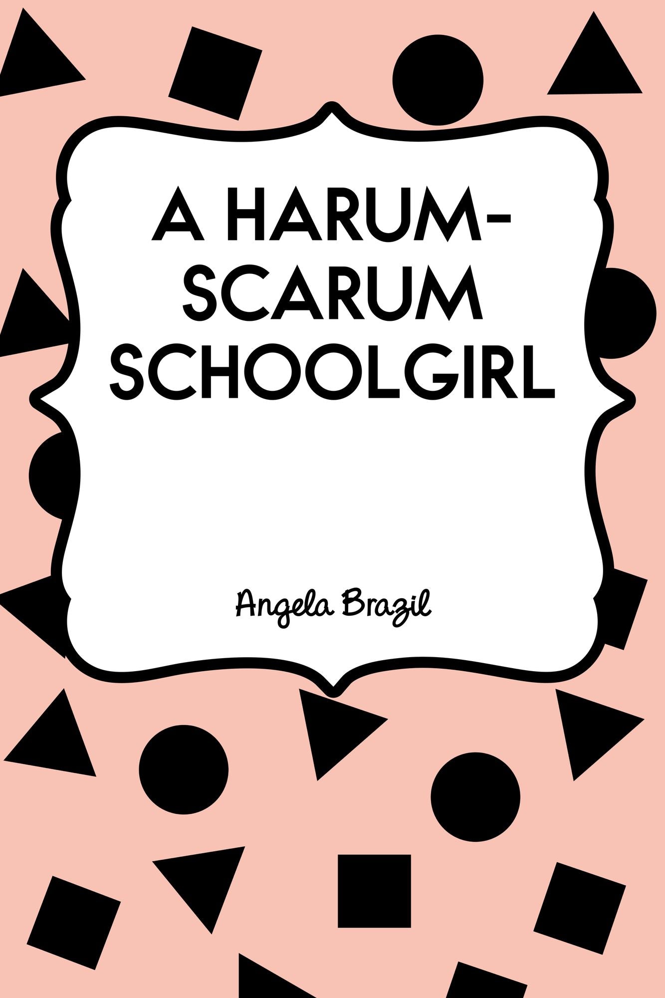 A harum-scarum schoolgirl