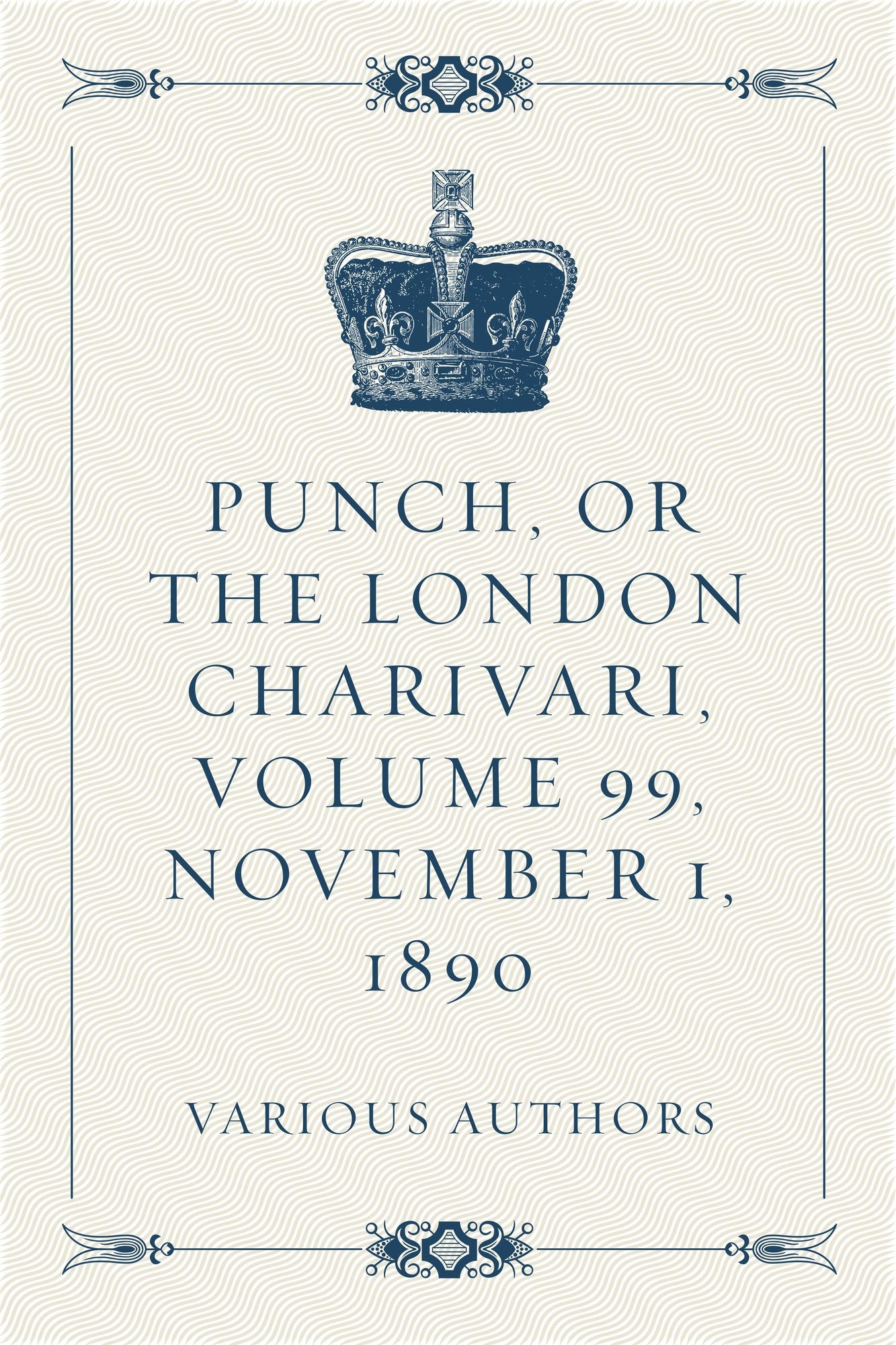Punch, or the London Charivari, Volume 99, November 1, 1890